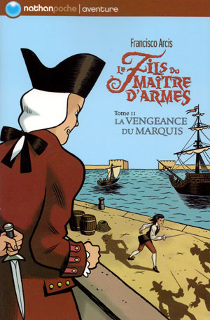 Le fils du maître d'armes 2 - La vengeance du Marquis